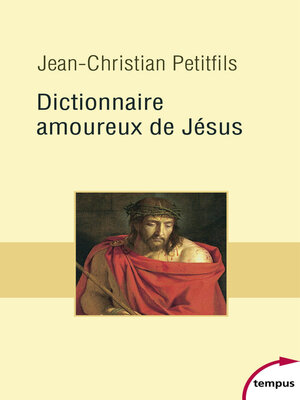 cover image of Dictionnaire amoureux de Jésus